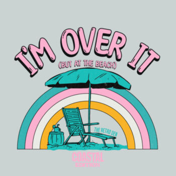 I’m Over It T-Shirt – Coastal Edition Hoodie Design